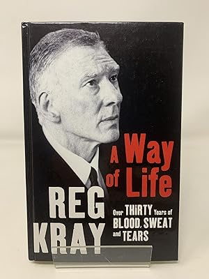 A Way of Life: Over Thirty Years of Blood, Sweat and Tears