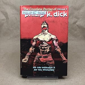 We Can Remember it for You Wholesale (Complete Stories of Philip K. Dick)