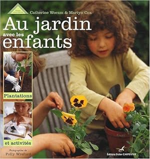 Au jardin avec les enfants: Plantations et activités