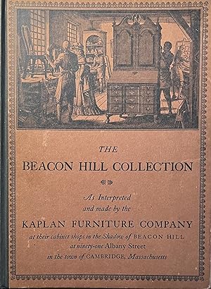 The Beacon Hill Collection: as Interpreted and Made By the Kaplan Furniture Company at Their Cabi...