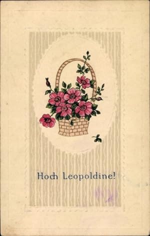 Präge Ansichtskarte / Postkarte Hoch Leopoldine, Blumenkorb, Glückwunsch