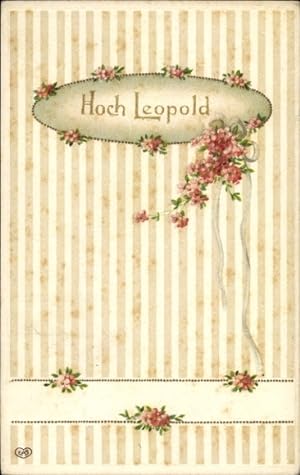 Präge Ansichtskarte / Postkarte Hoch Leopold, Blumen, Glückwunsch