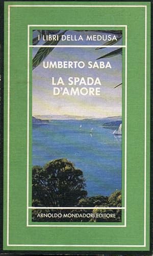 La spada d'amore Lettere scelte 1902 - 1957. A cura di Aldo Marovecchio. Presentazione di Giovann...
