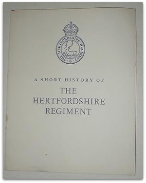 A short history of the Hertfordshire Regiment.