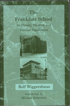 The Frankfurt School: Its History, Theories, and Political Significance (Studies in Contemporary ...