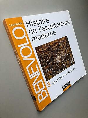 Histoire de l'architecture moderne tome 3 : Les Conflits et l'Après-guerre