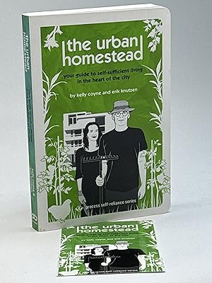 THE URBAN HOMESTEAD: Your Guide to Self-sufficient Living in the Heart of the City.