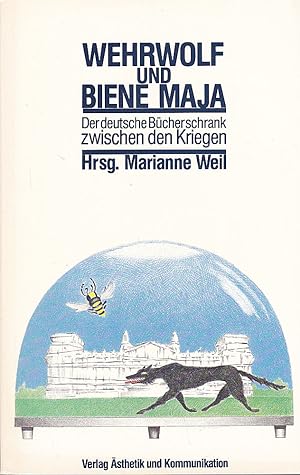 Wehrwolf und die Biene Maja. Der deutsche Bücherschrank zwischen den Kriegen