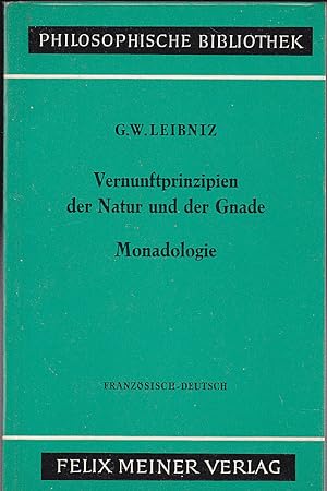 Vernunftprinzipien der Natur und der Gnade. Monadologie - Französisch-Deutsch