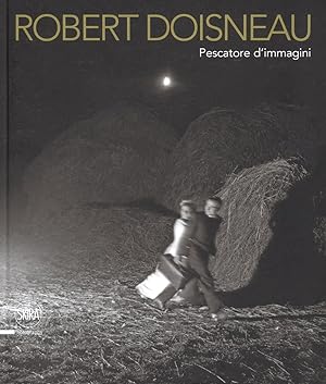 Robert Doisneau. Pescatore d'immagini.