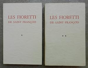 Les Fioretti de Saint François. I. Fioretti. II. Considérations sur les stigmates. Vie du Frère J...