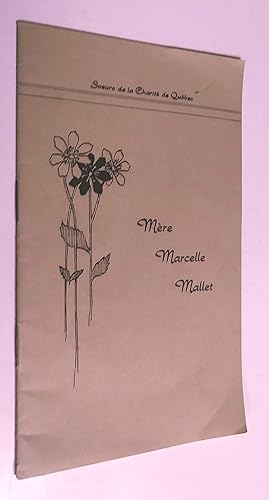 Mère Marcelle Mallet, fondatrice des Soeurs de la charité de Québec et fille de la bienheureuse M...