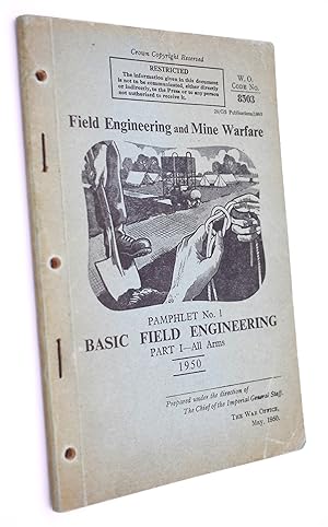 FIELD ENGINEERING AND MINE WARFARE Pamphlet No.1 Basic Field Engineering Part 1 - All Arms
