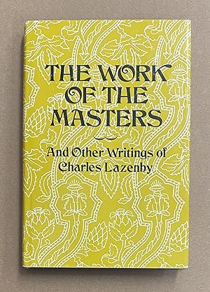 The Work of the Masters, and Other Writings of Charles Lazenby