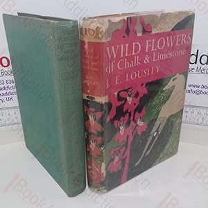Wild Flowers of Chalk and Limestone (New Naturalist series, No. 16)