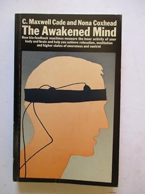 The Awakened Mind : Biofeedback and the Development of Higher States of Awareness