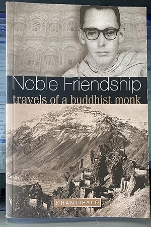 Noble Friendship: Travels of a Buddhist Monk