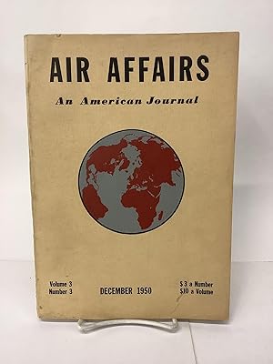Air Affairs, An American Journal, Vol. 3, No. 3, December 1950