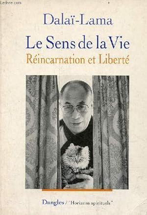 Le sens de la vie - réincarnation et liberté - Collection " horizons spirituels ".