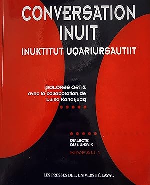 Conversation inuit: Dialecte du Nunavik = Inuktitut uqariursautiit + CD