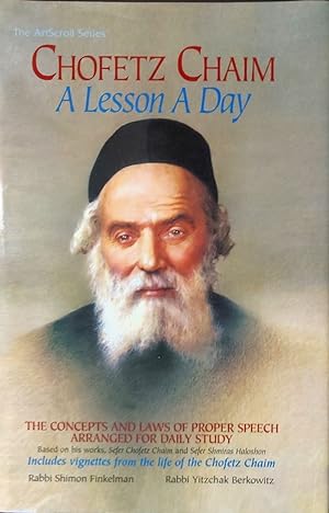 Chofetz Chaim: A Lesson a Day: The Concepts and Laws of Proper Speech Arranged for Daily Study (A...