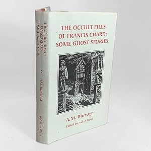 The Occult Files of Francis Chard: Some Ghost Stories. Edited and with introduction by Jack Adrian