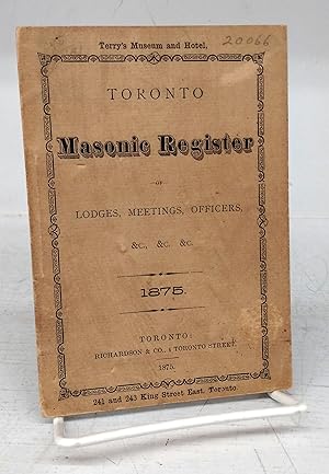 Toronto Masonic Register of Lodges, Meetings, Officers, &c., &c. &c. 1875