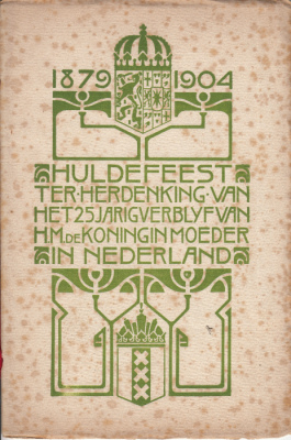 1879-1904. Huldefeest ter herdenking van het 25 jarig verblijf van H.M. de Koningin-Moeder in Ned...
