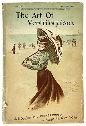 The Art of Ventriloquism: Containing simple and explicit directions by which any one can acquire ...