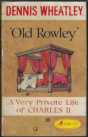 'OLD ROWLEY' A Very Private Life of Charles II