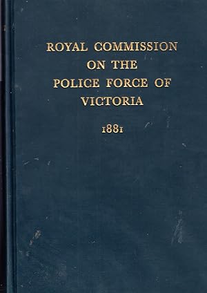 Royal Commission on the Police Force of Victoria 1881Pioneer Facsimile Edition