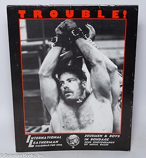 Trouble! International Leatherman calendar for 1996; Zeusmen & Boys in Bondage