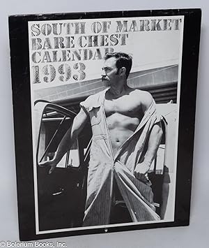 The 1993 South of Market Bare Chest calendar: a presentation of the winners of the 1992 S.F. Eagl...