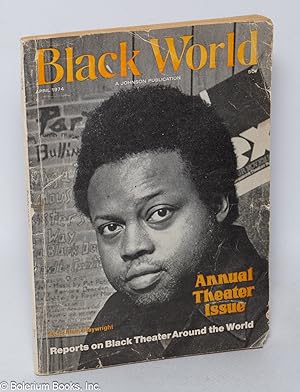 Black World: April 1974, vol. XXIII, no. 6; Annual Theater Issue