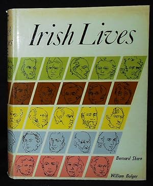 Irish Lives: Biographies of Fifty Famous Irish Men and Women; Written by Bernard Share; Designed ...