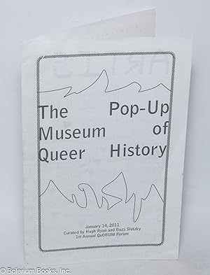 The Pop-up Museum of Queer History [brochure] Jan. 14, 2011 1st Annual QuORUM Forum