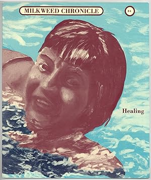 Healing. Milkweed Chronicle: A Journal of Poetry and Graphics - Vol. 6, No. 1, Winter 1985