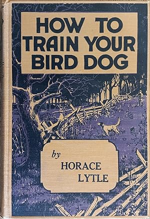 How to Train Your Bird Dog