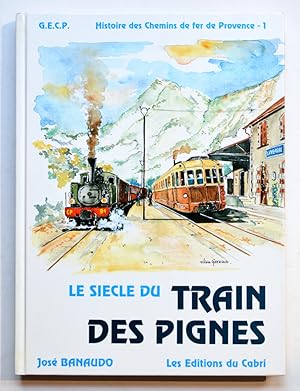 LE SIÈCLE DU TRAIN DES PIGNES, réseau d'intérêt général des Alpes.