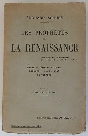 Les Prophètes de la Renaissance : Dante - Léonard de Vinci - Raphaël - Michel-Ange - Le Corrège