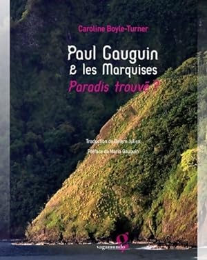 Paul Gauguin & les Marquises : Paradis Trouve ? - Boyle-Turner