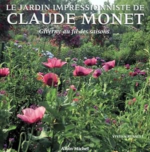 Le Jardin impressionniste de Claude Monet - Vivian Russell