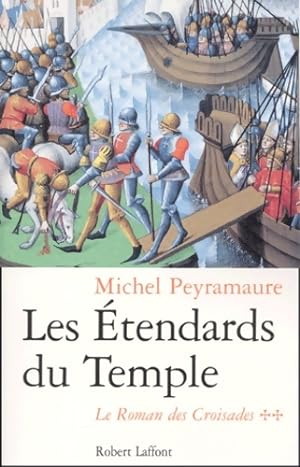 Les Etendards du Temple - Michel Peyramaure