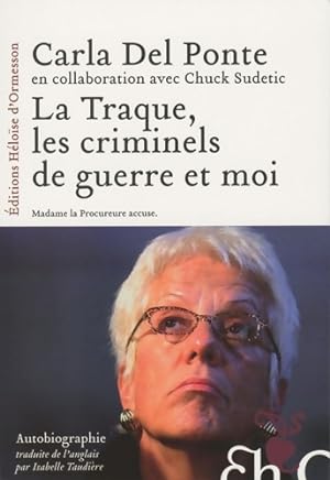La traque les criminels de guerre et moi - Carla Del Ponte