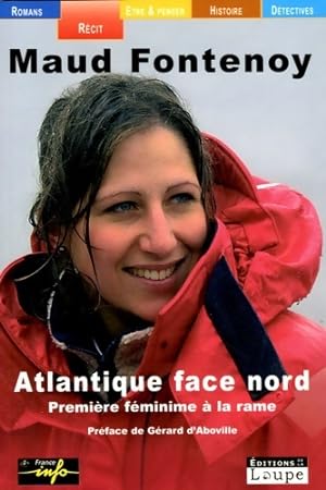 Atlantique face Nord : Premi re f minine   la rame - Maud Fontenoy
