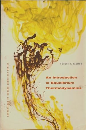 An introduction to equilibrium thermodynamics - Robert P Bauman