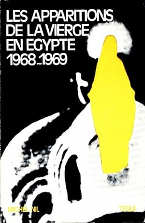 Apparitions de la Vierge Marie en Egypte 1968-1969 - Michel Nil