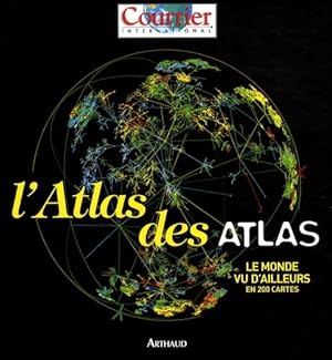 L'Atlas des atlas : Le monde vu d'ailleurs en 200 cartes - Courrier International