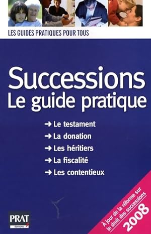 Successions 2008 : Le guide pratique - Sylvie Dibos-Lacroux