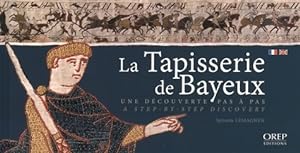 La tapisserie de Bayeux : Une d couverte pas   pas - Sylvette Lemagnen